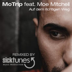 MoTrip feat. Moe Mitchell - Auf dem richtigen Weg • Remix (prod. by sicktunes)