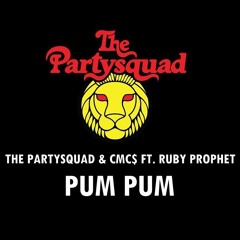 The Partysquad feat. CMC$ and Ruby Prophet - Pum Pum
