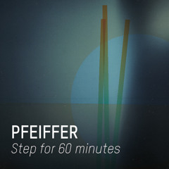 Pfeiffer - Step For 60 Minutes / Podcast