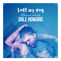Dale Howard - Prime Cuts: 01 (Lost My Dog)