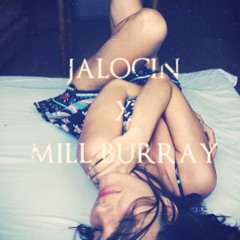 Jalocin x Mill Burray - Grind Up On Me