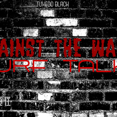 Against The Wall ft Turf Talk (Prod Tuxedo Black)