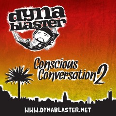 Dynablaster - Conscious Conversation 2