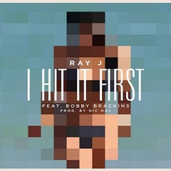 Ray J - I Hit It First