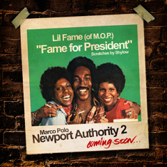 Marco Polo f. Lil Fame (of M.O.P.) "Fame For President" (scratches by Shylow)