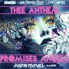 Kaskade vs. Eric Prydz & Felix da Housecat vs. Skrillex & Nero - Thee Anthem Promises Angels (Justin Michael Mashup)