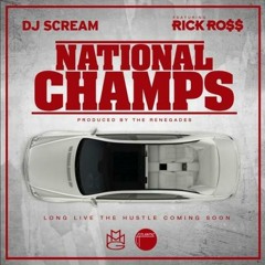DJ Scream - National Champs Feat. Rick Ross