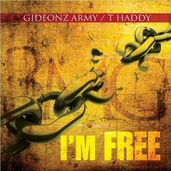 Gideonz Army & T Haddy - I'm Free