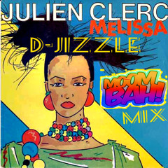 Julien Clerc - Melissa (D-JIZZLE MOOMBAHMIX)