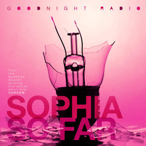 Stream Sophia So Far by Goodnight Radio | Listen online for free on  SoundCloud