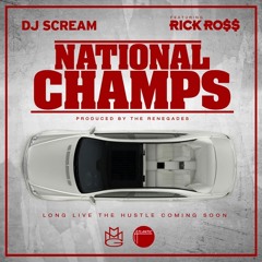 DJ Scream Ft Rick Ross-National Champs-Dirty