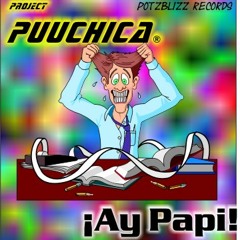 project Puuchica - Ay Papi