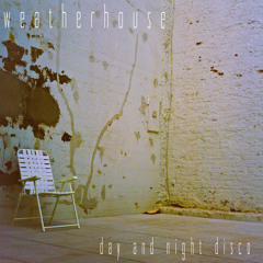Weatherhouse - Day & Night Disco Mixtape (Free Download)