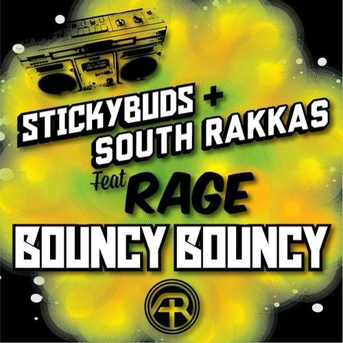 Stickybuds & South Rakkas Ft. Rage - Bouncy Bouncy (Out now on Beatport!)