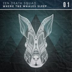 ZEN DEATH SQUAD - Where the Whales Sleep