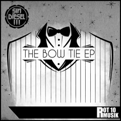 Sin Diesel- BowTie (Original Mix)