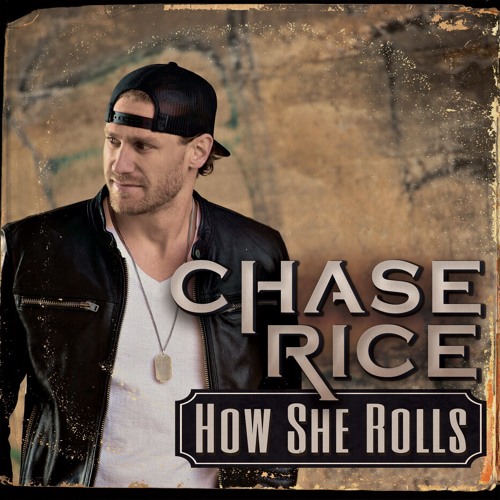 Chase Rice - How She Rolls