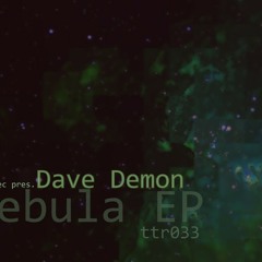[ttr033] dave demon - nebula (original mix)