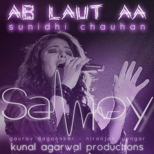 Ab Laut Aa (ft. Sunidhi Chauhan)