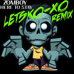 Zomboy - Here to Stay ft. Lady Chann (Letsko-XO Remix)
