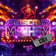 Mayhem & Antiserum - Bangladesh (Eilix Bootleg) [WIP]