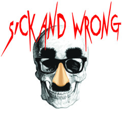 Sick and Wrong Podcast #374