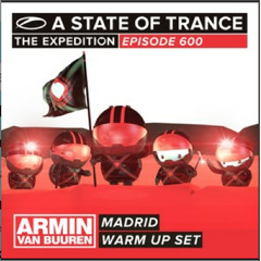 A State of Trance 600 Madrid Warm-up Mix - (Recorded from Spotify)