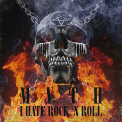MVTH - I Hate Rock N Roll