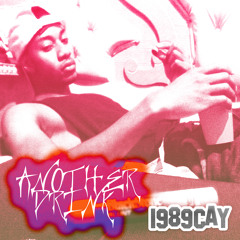 1989CAY - Another drink ( prod by star boi)@1989CAY