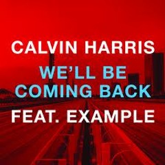 Calvin Harris feat. Example - We'll Be Coming Back (Ary Guedes Remix)