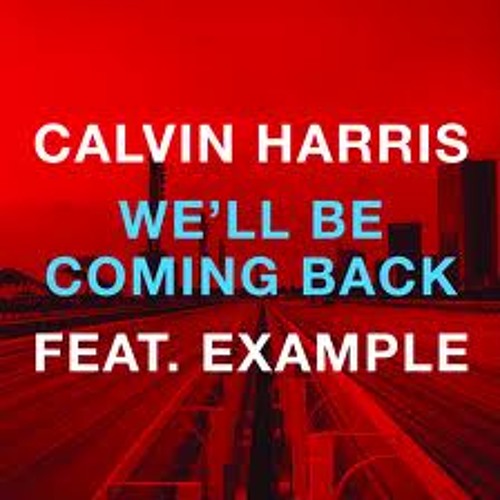 Calvin Harris feat. Example - We'll Be Coming Back (Ary Guedes Remix)