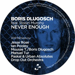 Boris Dlugosch feat. Roisin Murphy - Never Enough (Manuel Tur Dub)