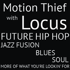 Motion Thief aka Saltines by Motion Thief w/Locus