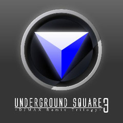 [クロスフェード] SSCD-0012 Underground Square 3 -DJMAX Remix Trilogy-