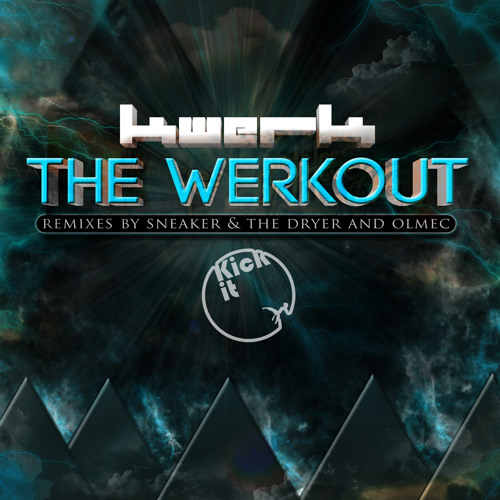 KWeRK - The Werkout (Sneaker & The Dryer Remix)