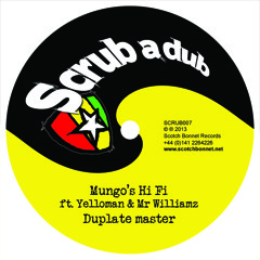 SCRUB007 A Mungo's Hi Fi ft Yelloman & Mr Williamz - Duplate master