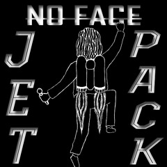 No Face - JetPack (feat. Anon & KiShon Furlow)