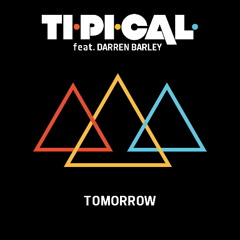 TI.PI.CAL. feat. Darren Barley "TOMORROW" (Long Mix)