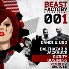 Dandi & Ugo vs Balthazar & JackRock - Guilty Business (Original Mix) [Beast Factory]