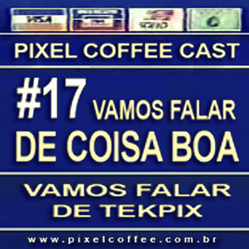 Stream Pixel Coffee Cast 17 Vamos