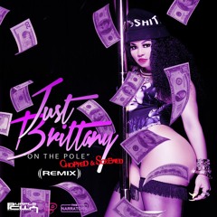Just Brittany - On The Pole (Chopped & Screwed)