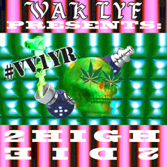 WAK LYF - 2HiGH2DiE MiXTAPE (#VV1YR)