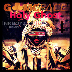 GameFace - Holy Ghost (Ink Boyz Remix)