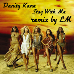 Danity Kane - Stay With Me remix by LM