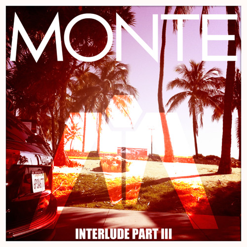Monte - Together Interlude Part III