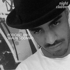 Shaun Soomro, Nightclubber Podcast 90