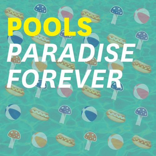 Paradise Forever - Pools Mixtape Vol.3