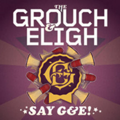 The Grouch & Eligh - Say G&E!