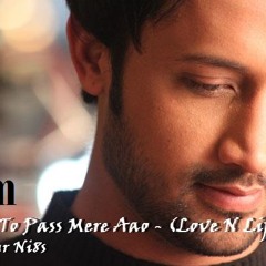 Kabhi To Paas Mere Aao (Love N Life Mix) - Sam