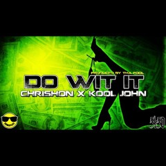 Do Wit It (ft Kool John) [Prod By Tha Fool]